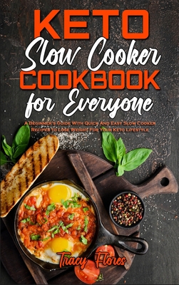 Keto Slow Cooker Cookbook For Everyone: A Begin... 1801942609 Book Cover