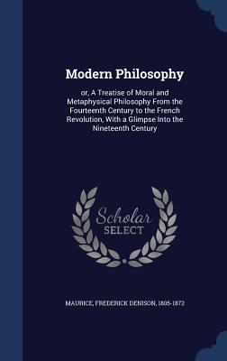 Modern Philosophy: Or, a Treatise of Moral and ... 1340086158 Book Cover