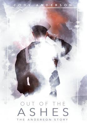 Out of the Ashes: The Anderson Story 0578431815 Book Cover