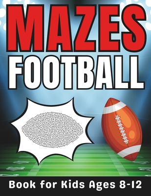 Football Gifts for Kids: Football Mazes for Kid... B0CTQSNLDV Book Cover