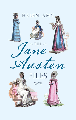 The Jane Austen Files: A Complete Anthology of ... 1445621398 Book Cover