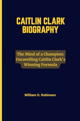 The Mind of a Champion: Unravelling Caitlin Cla...            Book Cover