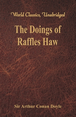 The Doings of Raffles Haw (World Classics, Unab... 9386423502 Book Cover