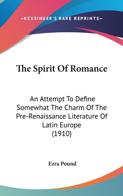 The Spirit Of Romance: An Attempt To Define Som... 1436638542 Book Cover