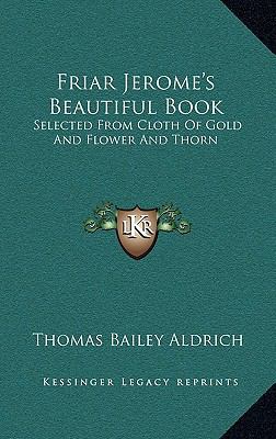 Friar Jerome's Beautiful Book: Selected From Cl... 1169046355 Book Cover