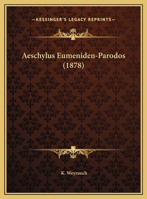 Aeschylus Eumeniden-Parodos (1878) [German] 1169437273 Book Cover