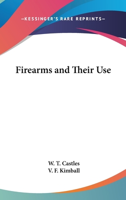 Firearms and Their Use 0548060665 Book Cover