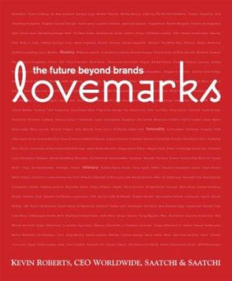 Lovemarks: The Future Beyond Brands 1576872041 Book Cover