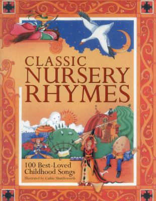 Classic Nursery Rhymes: 100 Best-Loved Childhoo... 1843228378 Book Cover