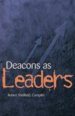 Deacons as Leaders 0767319567 Book Cover