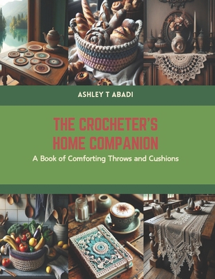 The Crocheter's Home Companion: A Book of Comfo... B0CS5TNMQ2 Book Cover