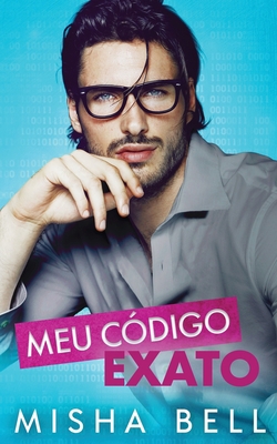Meu código exato: Uma comédia romântica [Portuguese] 1631426796 Book Cover