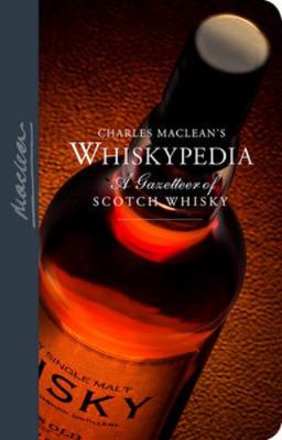 MacLean's Whiskypedia: A Gazetteer of Scotch Wh... 1841585564 Book Cover