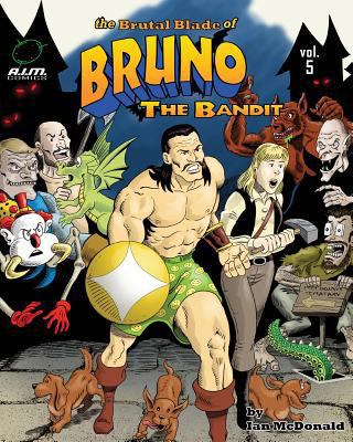 The Brutal Blade of Bruno the Bandit 1505396212 Book Cover