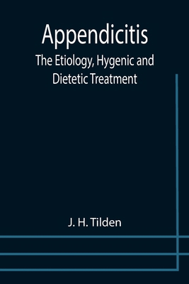 Appendicitis: The Etiology, Hygenic and Dieteti... 9355398786 Book Cover
