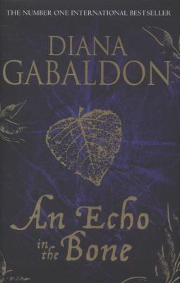 An Echo in the Bone: A Novel. Diana Gabaldon 0752898477 Book Cover