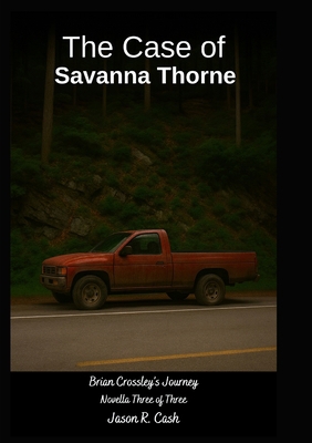 The Case of Savanna Thorne- Brian Crossley's Jo... B0FY493DHM Book Cover