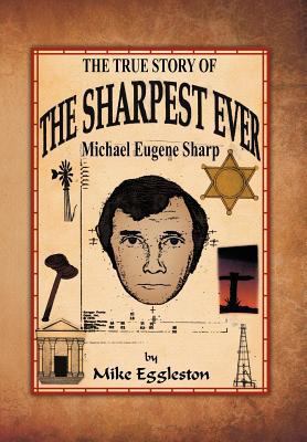 The true Story of The Sharpest Ever-: Michael E... 1469136740 Book Cover