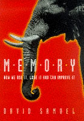 Memory: How We Can Use it, Lose it and Can Impr... 0297818376 Book Cover