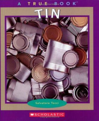 Tin (True Books) 0516255738 Book Cover