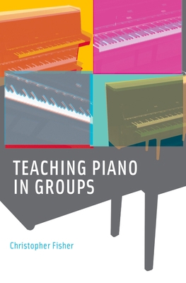 Teaching Piano in Groups 0195337042 Book Cover