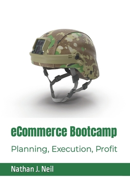 eCommerce Bootcamp: Planning, Execution, Profit B0C2RRQJ1D Book Cover