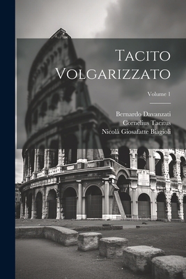 Tacito Volgarizzato; Volume 1 [Italian] 1021648582 Book Cover