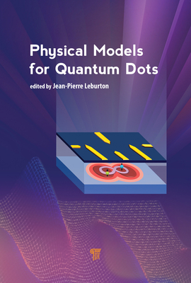 Physical Models for Quantum Dots 9814877573 Book Cover
