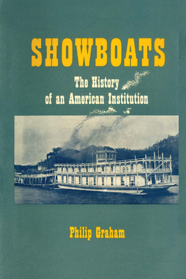 Showboats: The History of an American Institution 0292775334 Book Cover