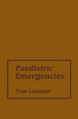 Paediatric Emergencies: A Practical Guide to Ac... 0852004362 Book Cover