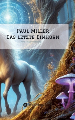 Paul Miller: Das letzte Einhorn [German] 338448505X Book Cover