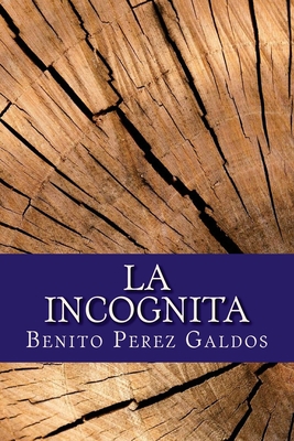 La Incognita [Spanish] 1545326827 Book Cover