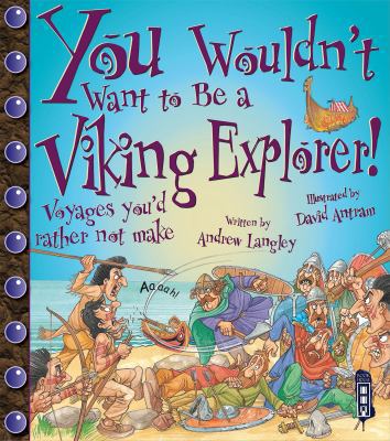 You Wouldn't Want to Be a Viking Explorer! 1909645230 Book Cover