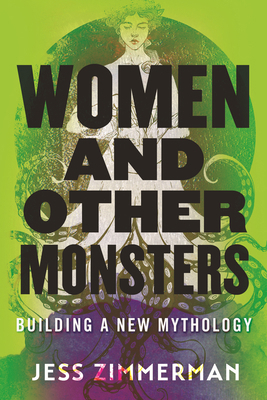 Women and Other Monsters: Building a New Mythology 0807055549 Book Cover