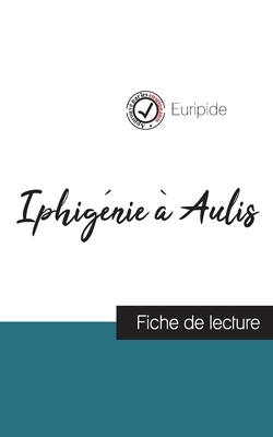 Iphigénie à Aulis de Euripide (fiche de lecture... [French] 2759304841 Book Cover