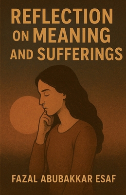 Reflections on Meaning and Suffering B0G1DYKLNK Book Cover