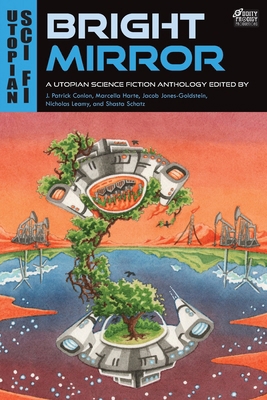 Bright Mirror: A Utopian Science Fiction Anthology 1733393862 Book Cover