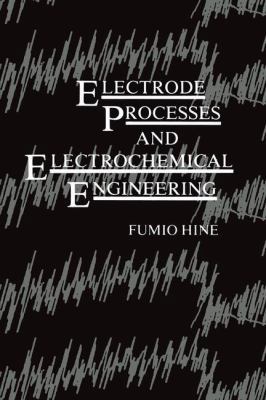 Electrode Processes and Electrochemical Enginee... 0306416565 Book Cover