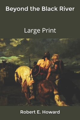 Beyond the Black River: Large Print 1661849660 Book Cover
