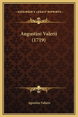 Augustini Valerii (1719) [Latin] 1169331068 Book Cover