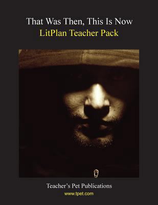 Litplan Teacher Pack: That Was Then This Is Now 1602492573 Book Cover