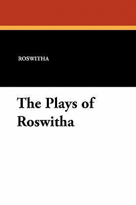 The Plays of Roswitha 1434425533 Book Cover