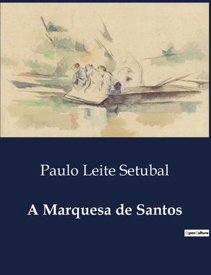 A Marquesa de Santos [Portuguese] B0D4LNCN5J Book Cover