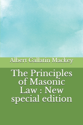 The Principles of Masonic Law: New special edition B088N94BRG Book Cover