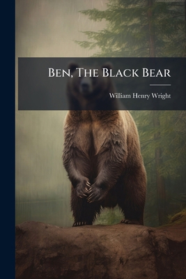 Ben, The Black Bear B0FJZLD4CH Book Cover