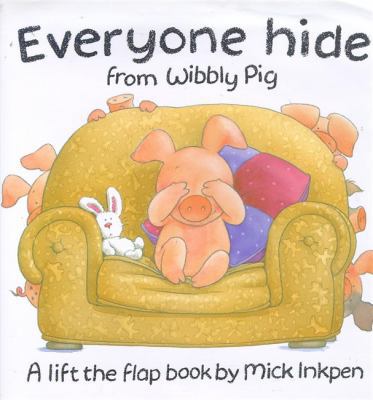 Everyone Hide from Wibbly Pig 0340681381 Book Cover