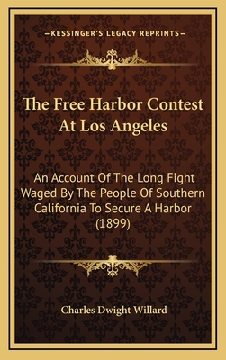 The Free Harbor Contest at Los Angeles: An Acco... 1164272721 Book Cover