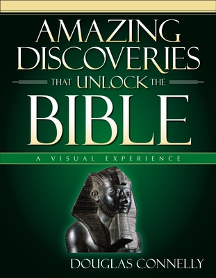Amazing Discoveries That Unlock the Bible: A Vi... 0310257999 Book Cover