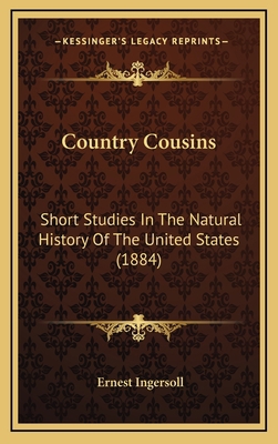 Country Cousins: Short Studies In The Natural H... 1164301381 Book Cover