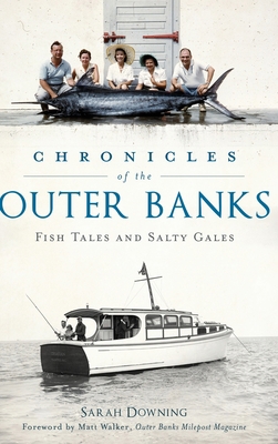 Chronicles of the Outer Banks: Fish Tales and S... 1540238318 Book Cover